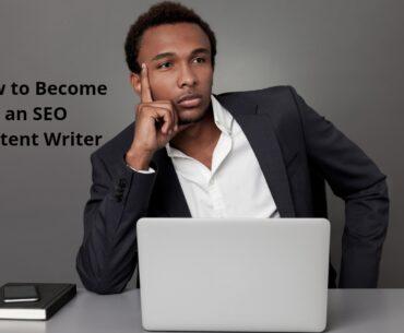 How To Become an SEO Content Writer (2023)