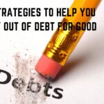 10 Strategies to Help You Stay Out of Debt For Good!