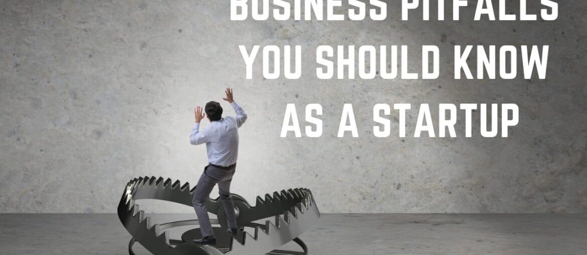Business Pitfalls You Should Know As A Startup Business Pitfalls you Should Know as a Startup