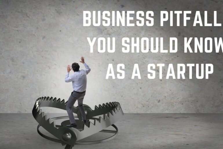 Business Pitfalls you Should Know as a Startup