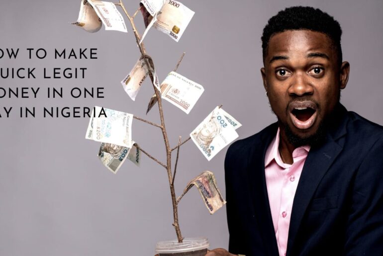How to Make Quick Legit Money in One Day in Nigeria