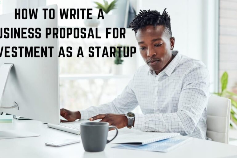 How to Write a Business Proposal for Investment as a Startup