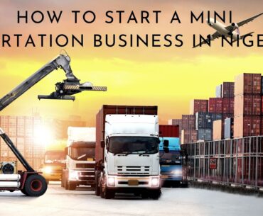 How to Start a Mini Importation Business in Nigeria in 6 steps- (2022)