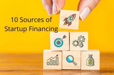 10 Resourceful Sources of Startup Financing.