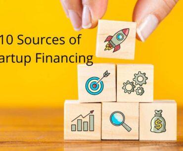 10 Resourceful Sources of Startup Financing.