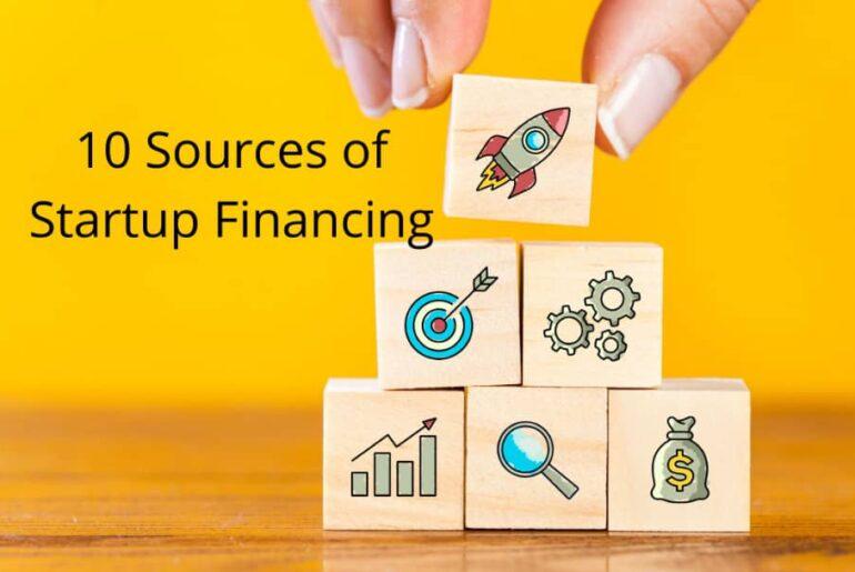 10 Resourceful Sources of Startup Financing.