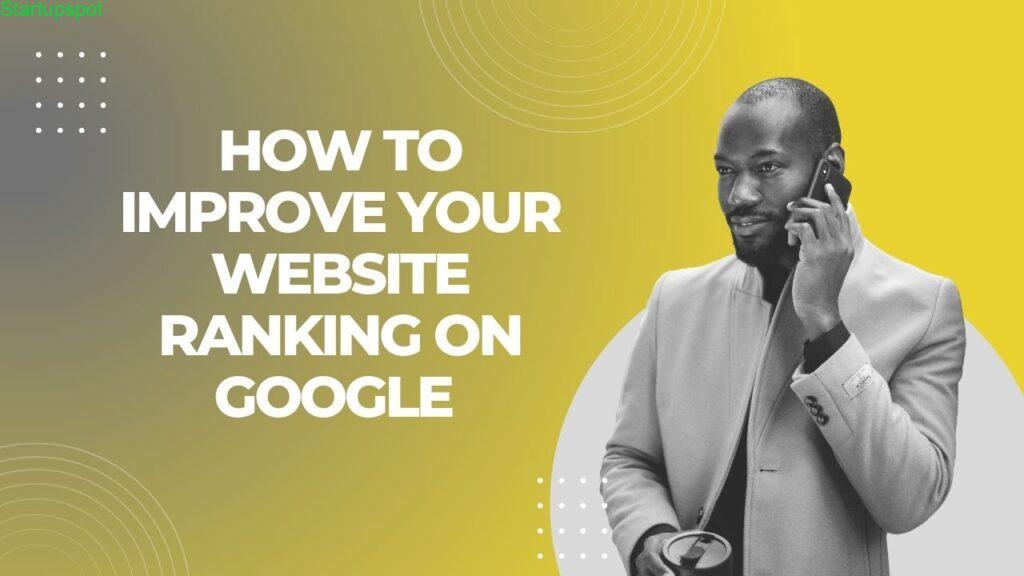 How To Improve Your Website Ranking On Google