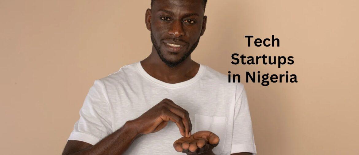 Tech Startups in Nigeria- All You Need To Know