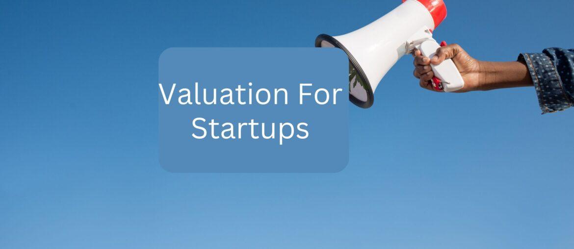 Valuation For Startups – All You Need To Know