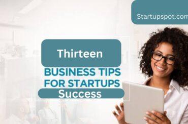 Business Tips For Startup Success- All You Need To Know