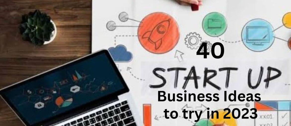 40 Startup Business Ideas To Start In 2023